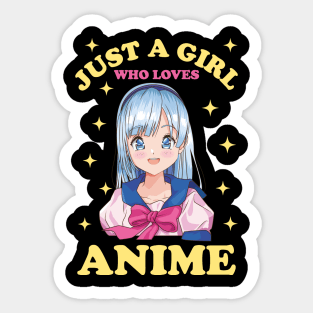 Just A Girl Who Loves Anime Sticker